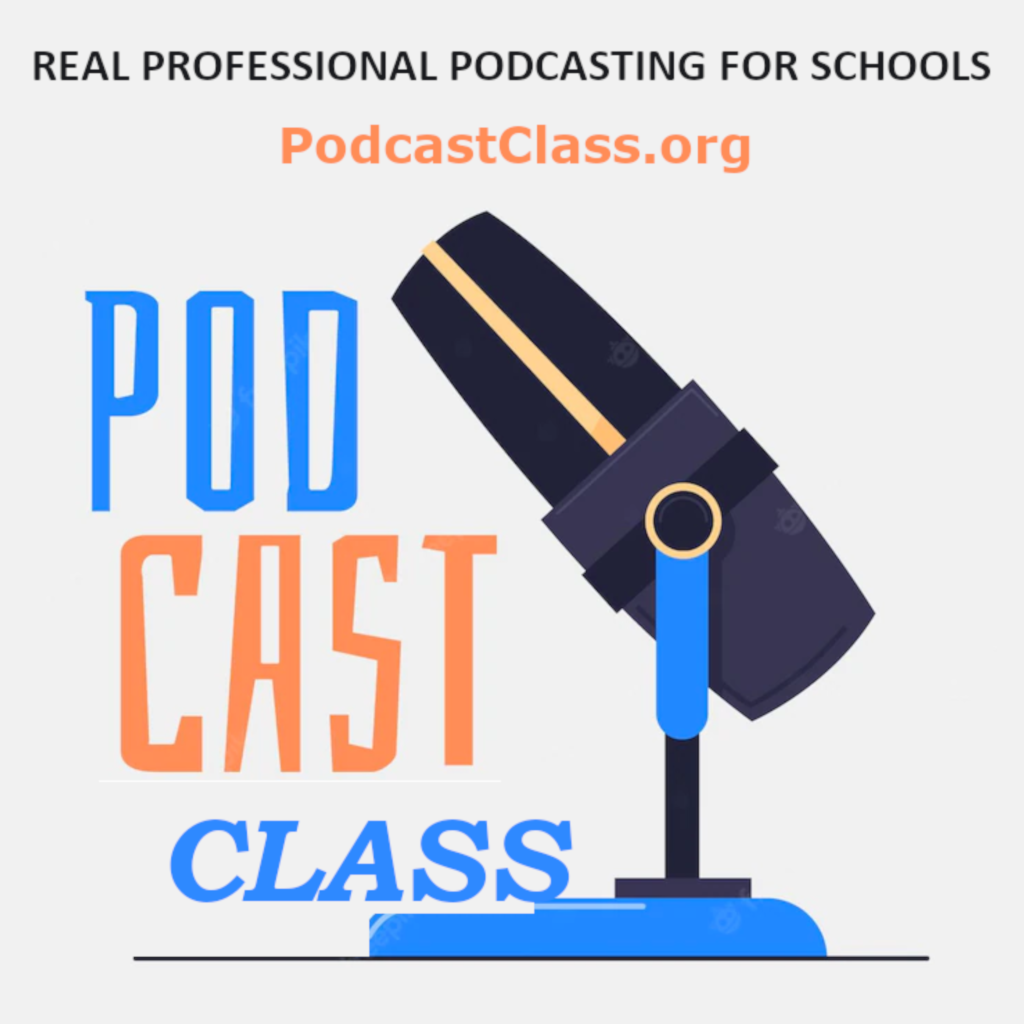 Podcast Classes for Schools, Educators, edu. Let's get Podcasting in School!